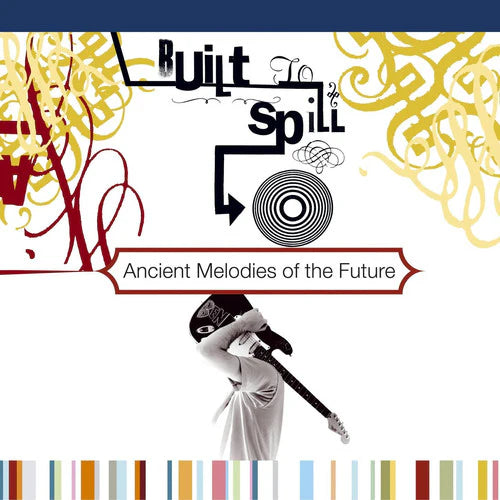Built to Spill - Ancient Melodies Of The Future - 180 Gram Vinyl - LP