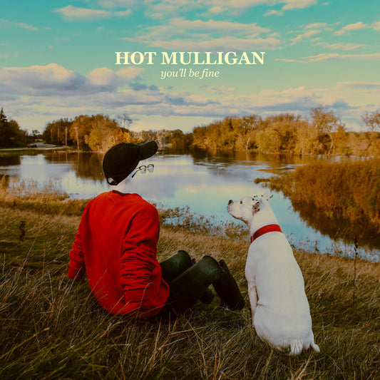 Hot Mulligan – You’ll Be Fine  - LP