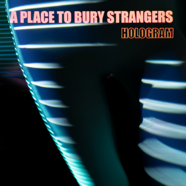 A Place To Bury Strangers – Hologram - Blue/Red Splatter - LP