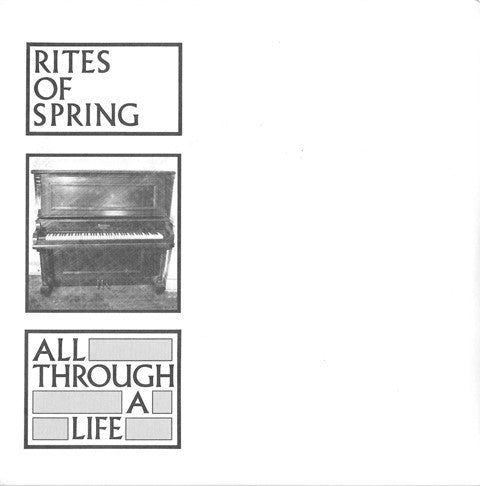 Rites Of Spring – All Through A Life - 7"