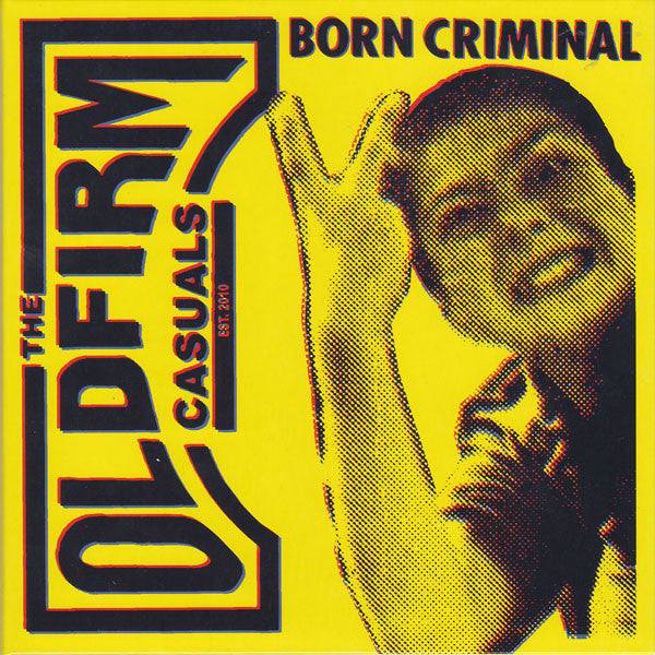 Old Firm Casuals – Born Criminal - 7"