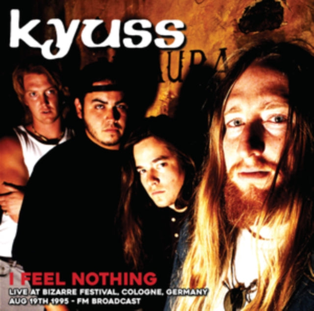 KYUSS - I FEEL NOTHING: LIVE AT BIZARRE FESTIVAL (LIMITED UK IMPORT) - LP