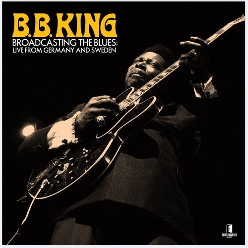 B.B. King – Broadcasting The Blues: Live From Germany And Sweden - 180 Gram Vinyl - RSD 2025 - 2XLP