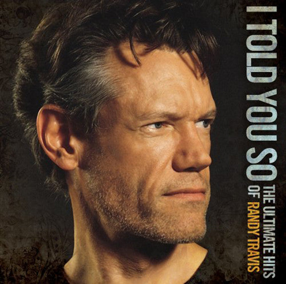 Randy Travis – I Told You So (The Ultimate Hits Of Randy Travis) - CD