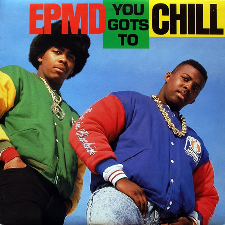 EPMD – You Gots To Chill - 7"