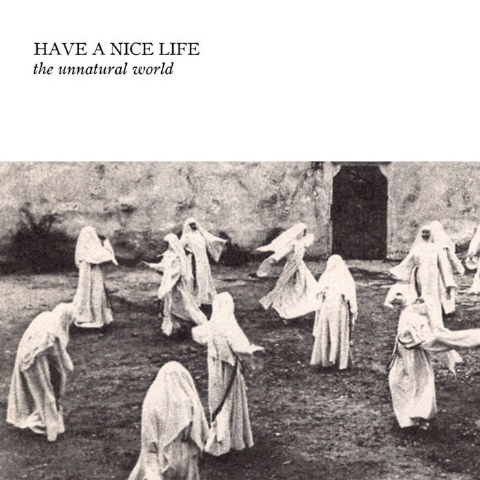 Have A Nice Life - The Unnatural World - CD (Digipak)