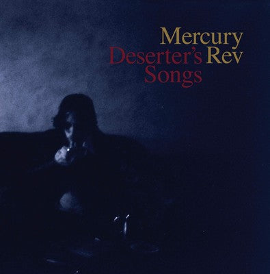 Mercury Rev – Deserter's Songs - LP