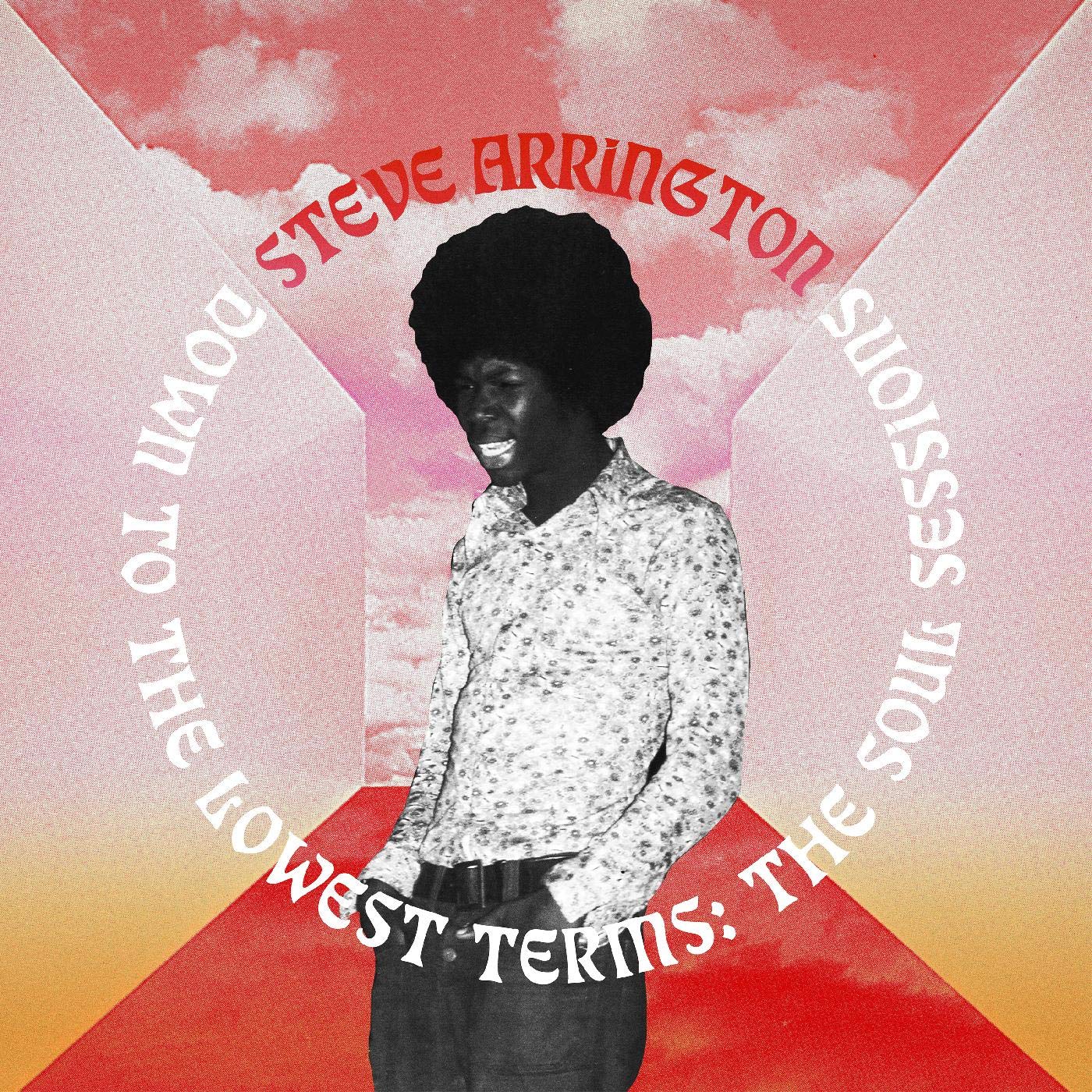 Steve Arrington - Down To The Lowest Terms: The Soul Sessions - 2XLP