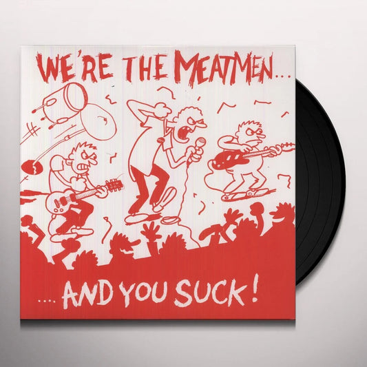 The Meatmen - We're The Meatmen And You Suck - LP