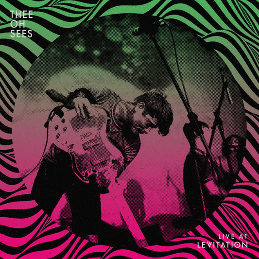 Thee Oh Sees – Live At Levitation - LP