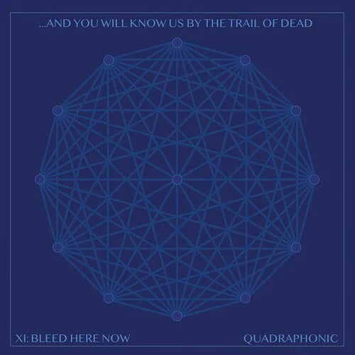 ...And You Will Know Us By The Trail Of Dead ‎– XI: Bleed Here Now - Quadraphoniv Vinyl - 2XLP