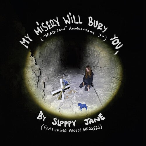 Sloppy Jane & Phoebe Bridgers - My Misery Will Bury You. -  7"