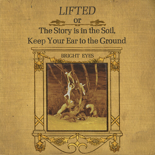 Bright Eyes - Lifted or The Story Is in the Soil, Keep Your Ear to The Ground - 2XLP