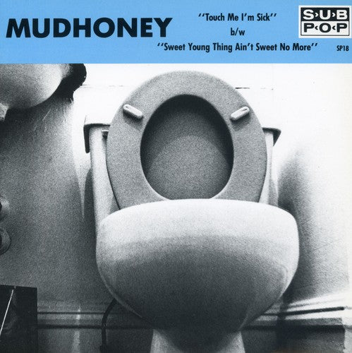 Mudhoney  - Touch Me I'm Sick  - 7"