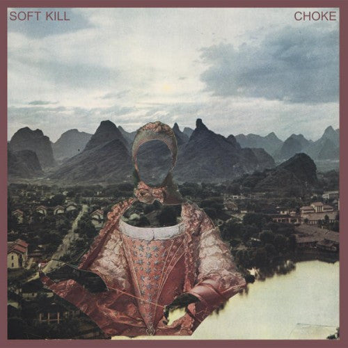 Soft Kill – Choke - LP