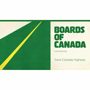 Boards of Canada - Trans Canada Highway - CD