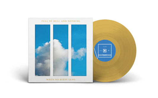 Full Of Hell & Nothing – When No Birds Sang - Metallic Gold Vinyl - LP