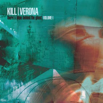 Kill Verona - There's Hope Behind the Ghost - Green 7"