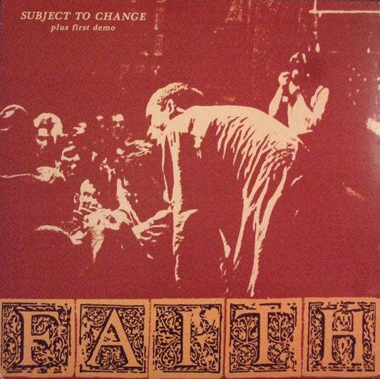 Faith - Subject to Change plus First Demo - LP