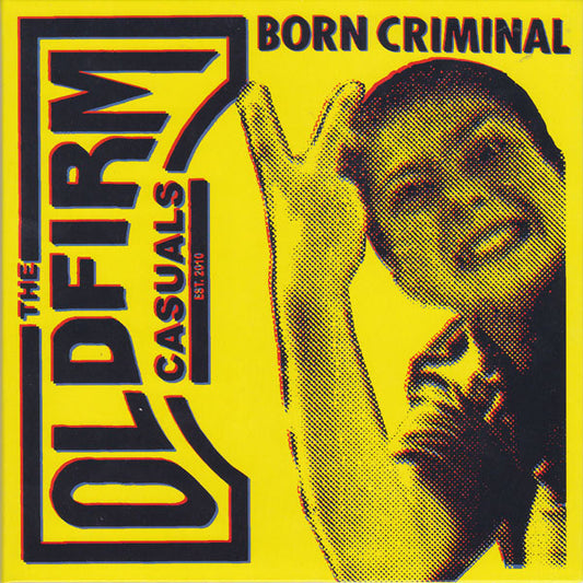 Old Firm Casuals – Born Criminal  - 7"