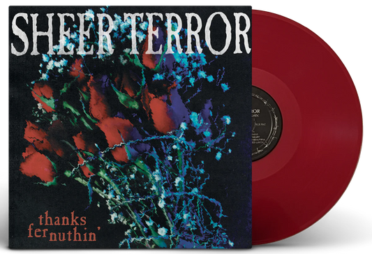Sheer Terror -  Thanks Fer Nuthin  - Blood Red ( Limited to 200) - LP