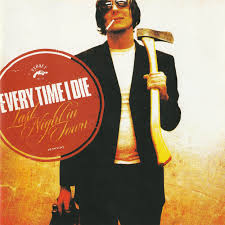 Every Time I Die – Last Night ln Town - (COLOR W BLACK SPLATTER) LP