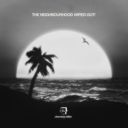 The Neighbourhood ;– (10 YEAR ANNIVERSARY EDITION) Wiped Out! 2LP
