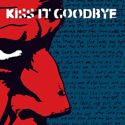 Kiss It Goodbye – She Loves Me, She Loves Me Not... LP