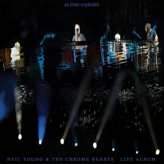 Neil Young & The Chrome Hearts – As Time Explodes (Live Album) (RSD 2026) -2LP