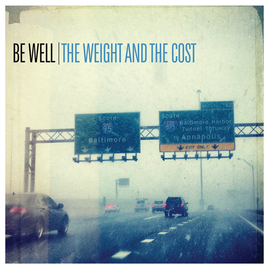 Be Well  – The Weight And The Cost - LP