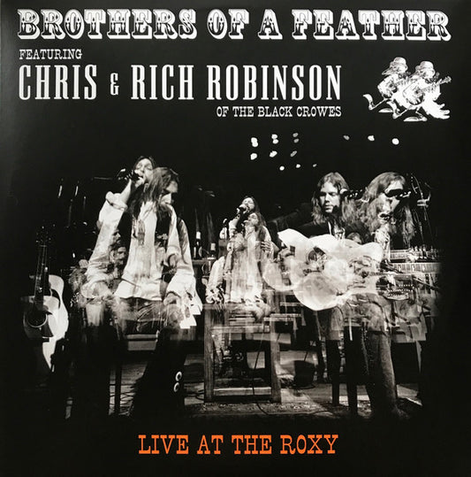 Brothers Of A Feather Featuring Chris & Rich Robinson – Live At The Roxy - 2LP