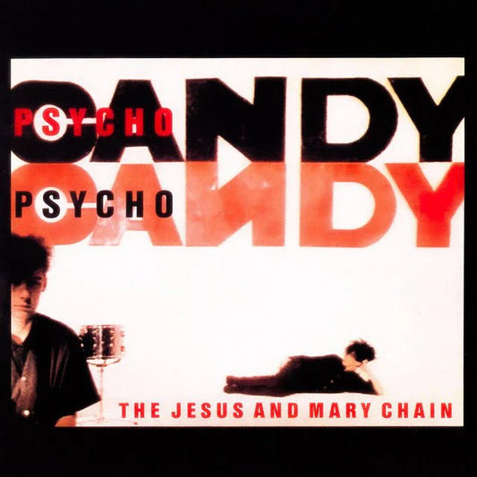 Jesus And Mary Chain – Psychocandy - 180 Gram Vinyl - LP  (2019 Editon/Out of Print)
