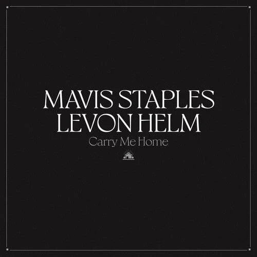 Mavis Staples ⦁ Levon Helm – Carry Me Home - Limited Clear Vinyl - 2XLP