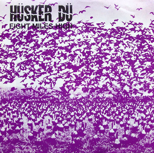 Hüsker Dü – Eight Miles High - 7"