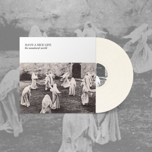 Have A Nice Life - The Unnatural World - White Vinyl - LP