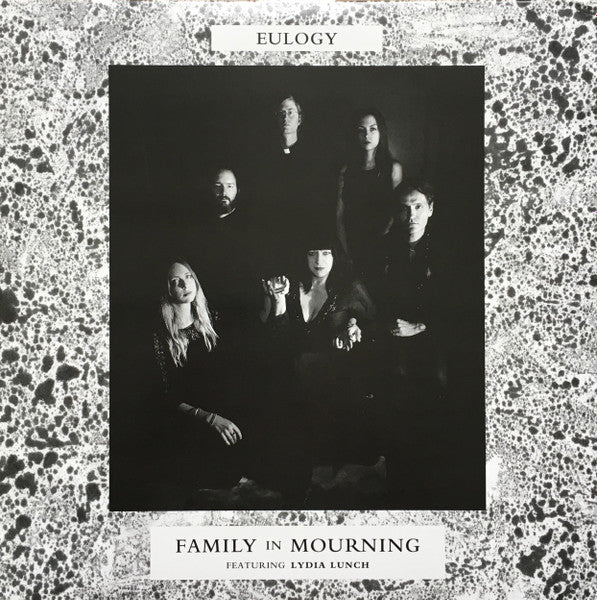 Family In Mourning (Featuring Lydia Lunch) – Eulogy - LP  (Limited to 200)