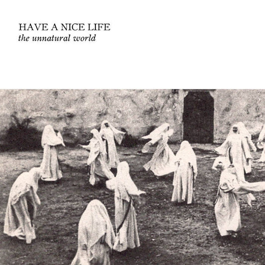 Have A Nice Life - The Unnatural World - CD  (Digipak)