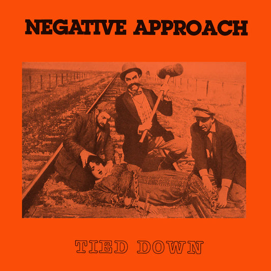 Negative Appraoch - Tied Down - Orange Vinyl - LP