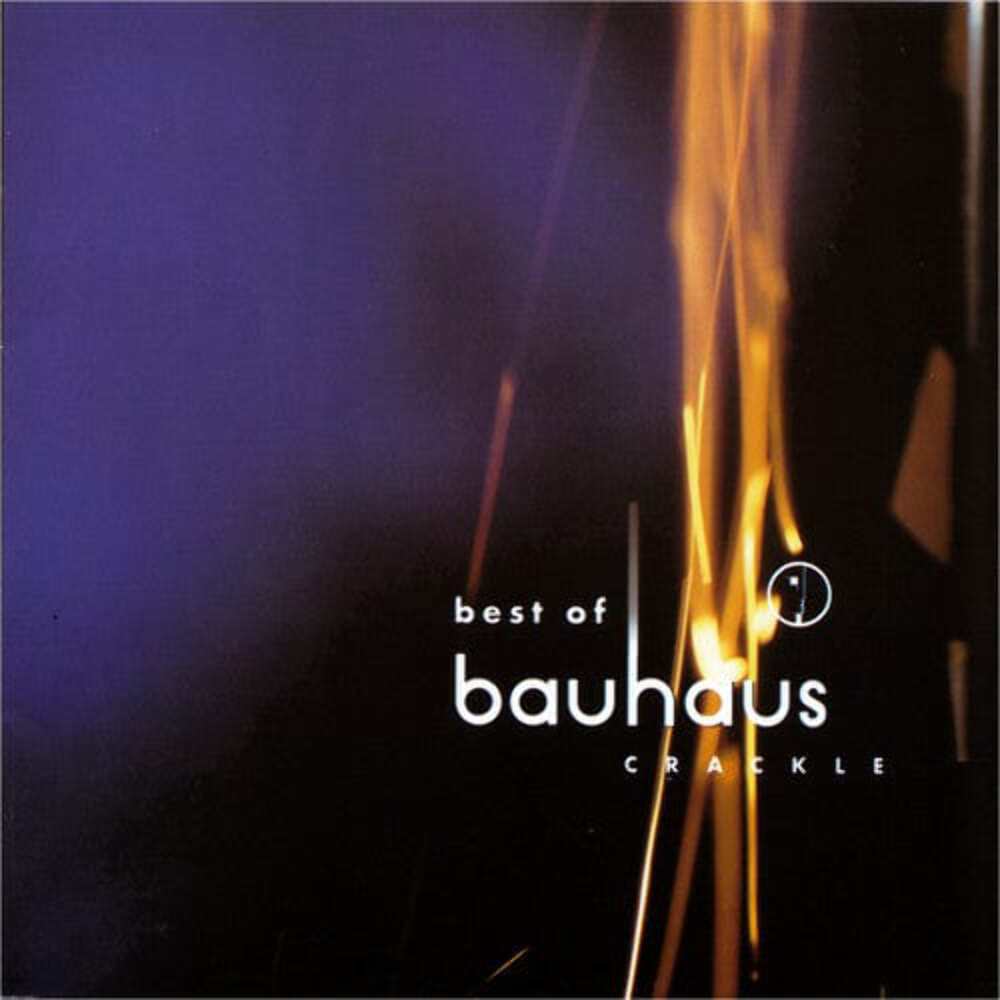 Bauhaus – Best Of Bauhaus:  Crackle - CD