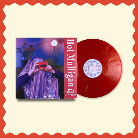 Hot Mulligan – Why Would I Watch - Copper Ruby Vinyl -   LP