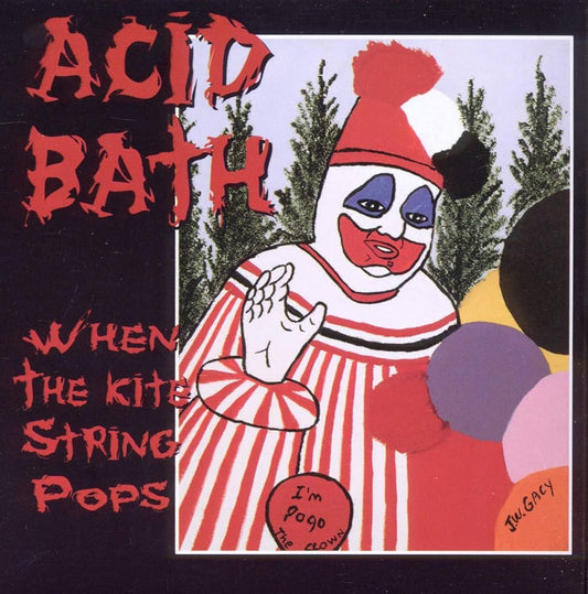 Acid Bath – When The Kite String Pops -  180 Gram Vinyl - 2XLP