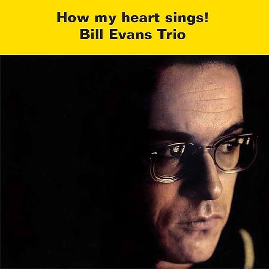Bill Evans Trio – How My Heart Sings - 180 Gram Vinyl - LP