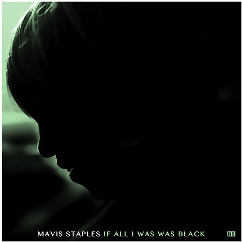 Mavis Staples – If All I Was Was Black - LP