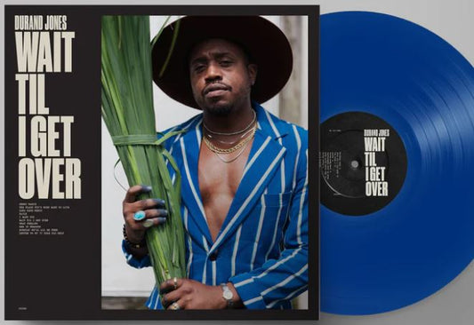Durand Jones Wait Til I Get Over - Blue Jay Vinyl - LP