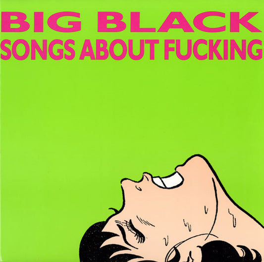 Big Black – Songs About Fucking - LP
