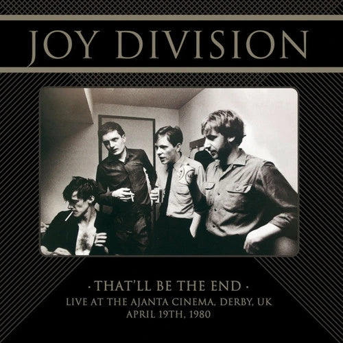 Joy Division -  That'll Be The End: Live At The Ajanta Cinema, Derby, UK, April 19th, 1980 - Import -  LP