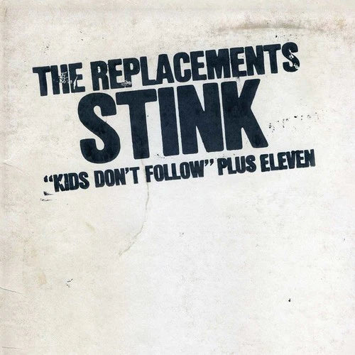 The Replacements ‎– Stink ("Kids Don't Follow" Plus Seven) - LP