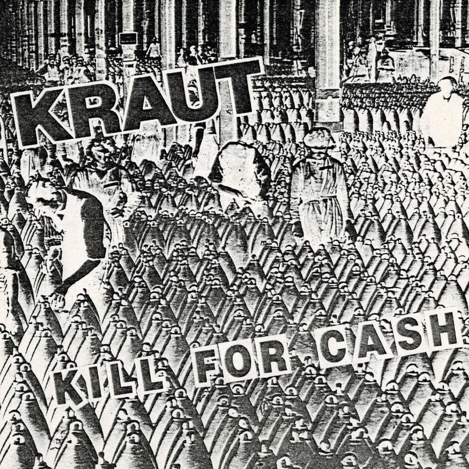 Kraut- Kill For Cash -  Limited Edition Green Vinyl - 7"