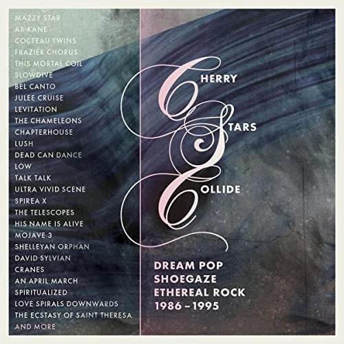 Cherry Stars Collide - ­Dream Pop, Shoegaze & ­Ethereal Rock 1986-1995 -  4XCD Box Set